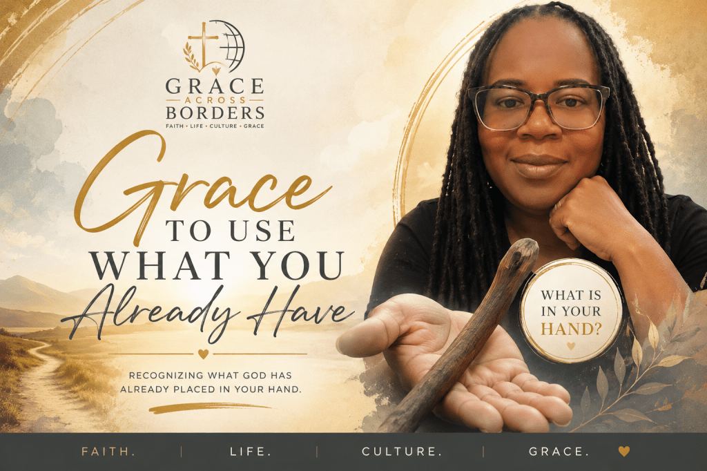 Grace To Use What You Already&nbsp;Have